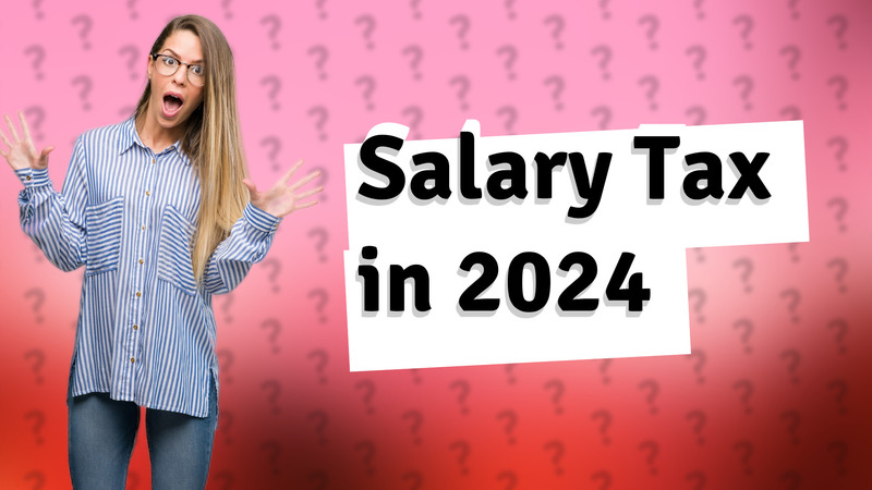 Salary Tax in 2024