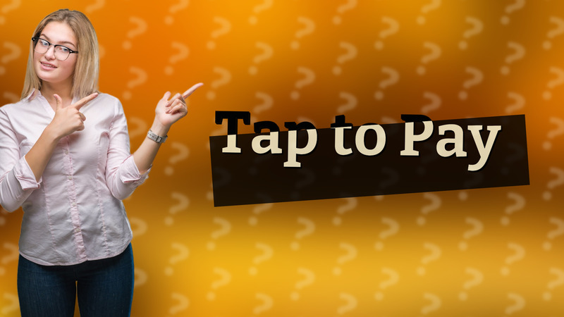 Tap to Pay