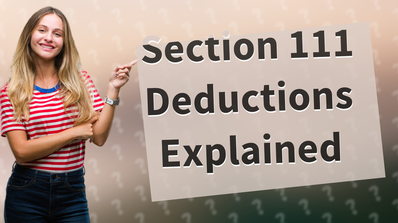 Section 111 Deductions Explained