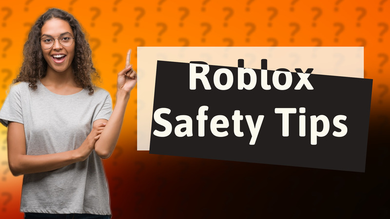 Roblox Safety Tips