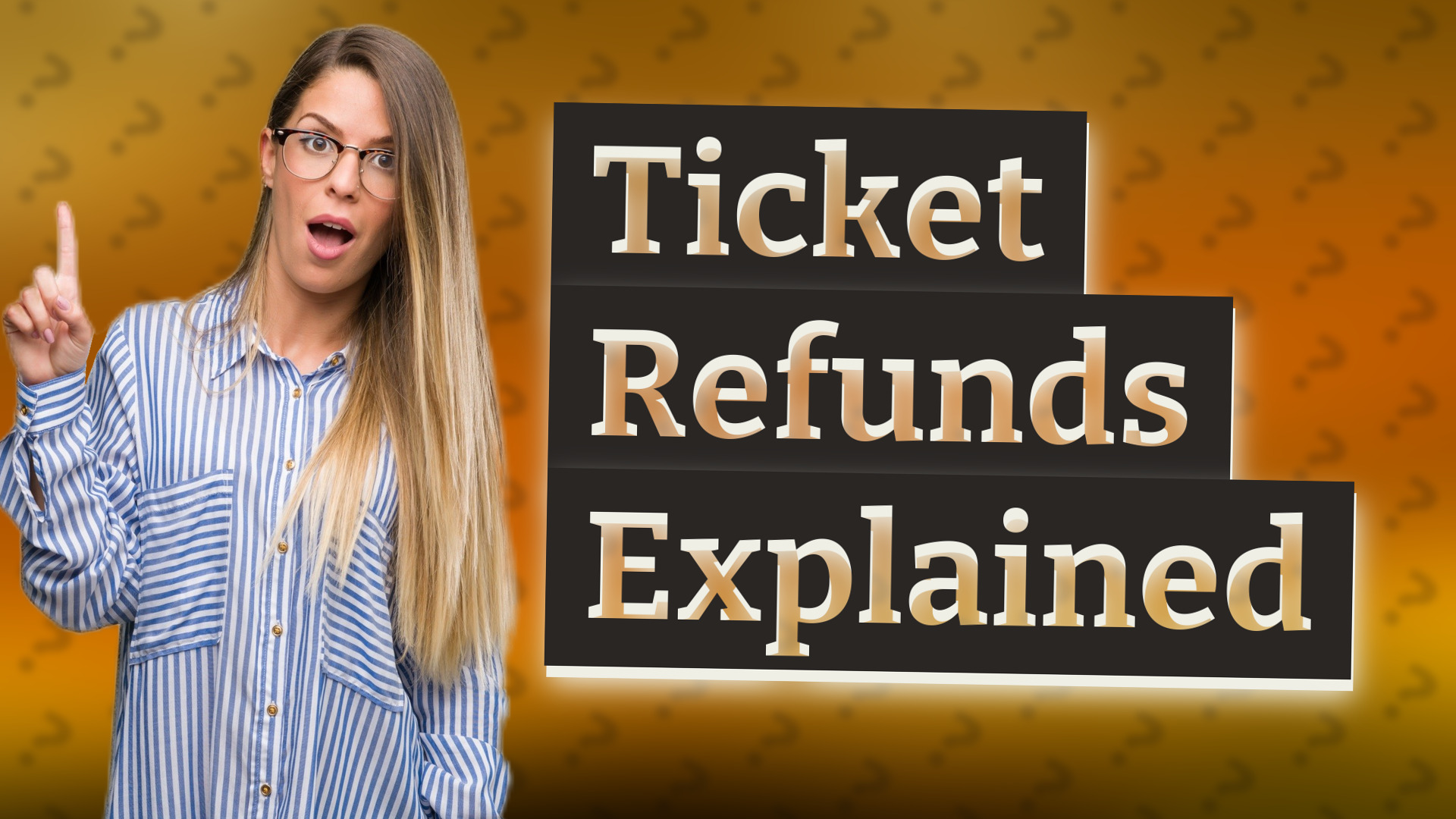 Ticket Refunds Explained