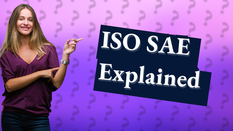 ISO SAE Explained