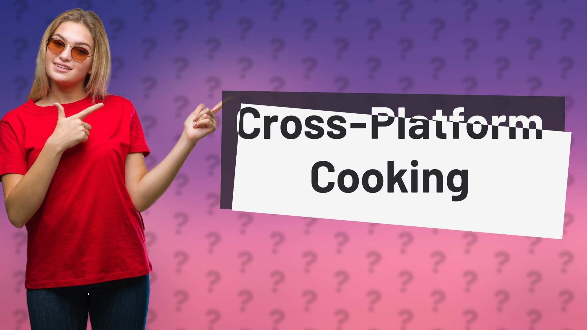 Cross-Platform Cooking