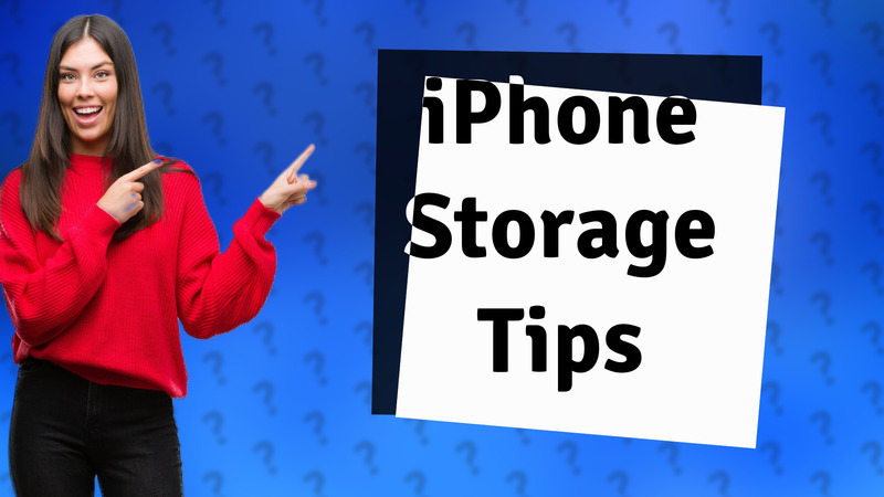iPhone Storage Tips