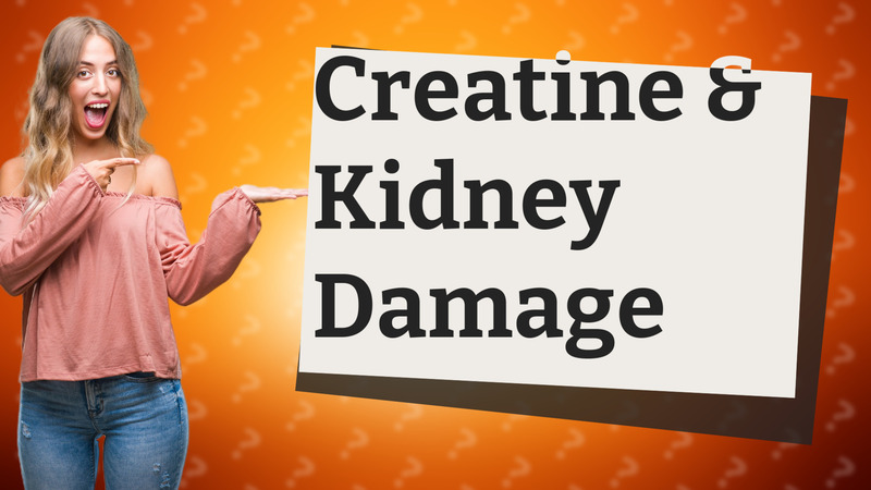 Creatine & Kidney Damage