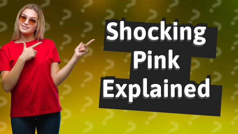 Shocking Pink Explained