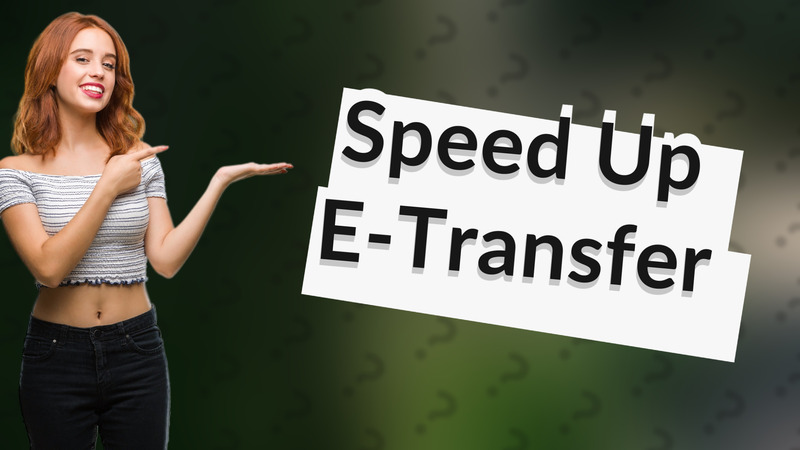 Speed Up E-Transfer