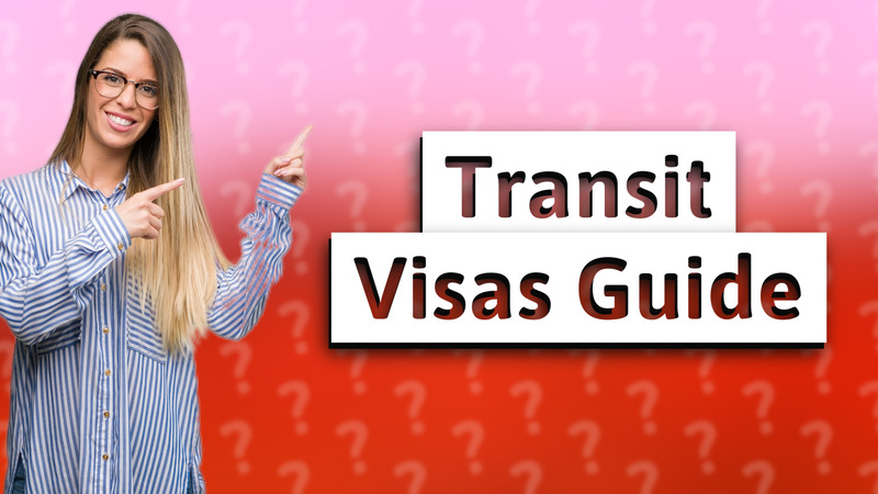 Transit Visas Guide