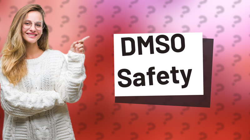 DMSO Safety
