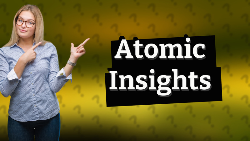 Atomic Insights