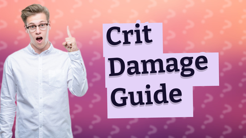 Crit Damage Guide