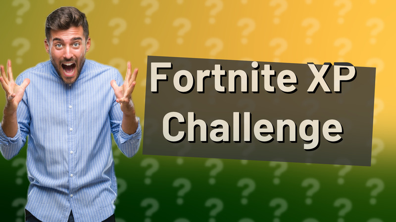 Fortnite XP Challenge