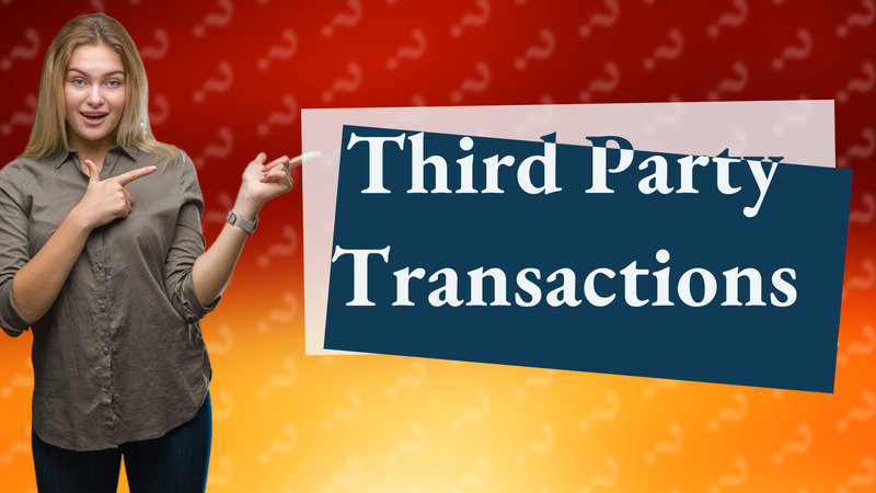 Third Party Transactions