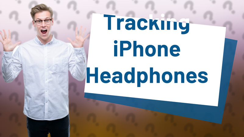 Tracking iPhone Headphones