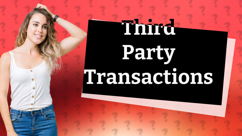 Third Party Transactions