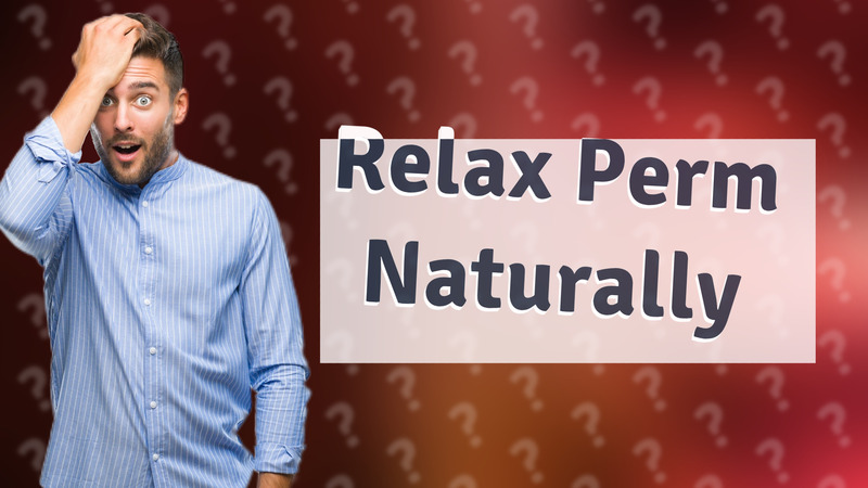 Relax Perm Naturally