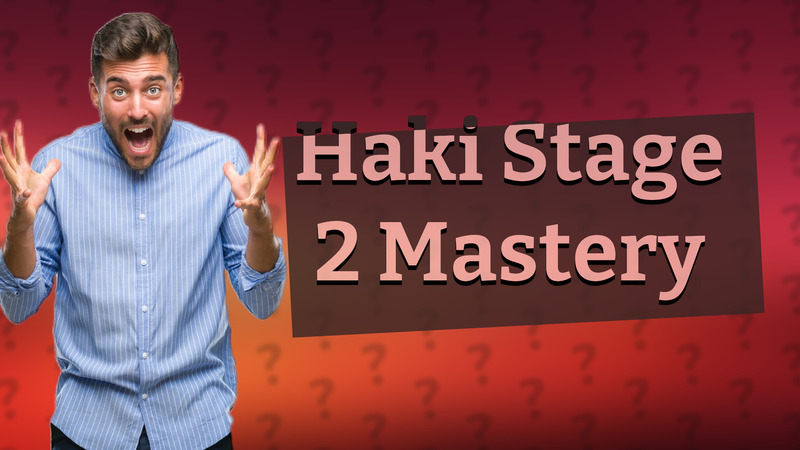 Haki Stage 2 Mastery