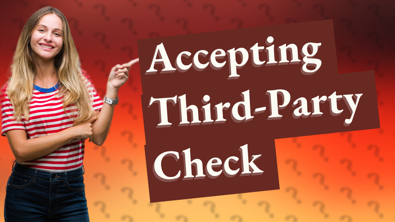 Accepting Third-Party Check
