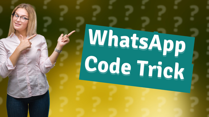 WhatsApp Code Trick
