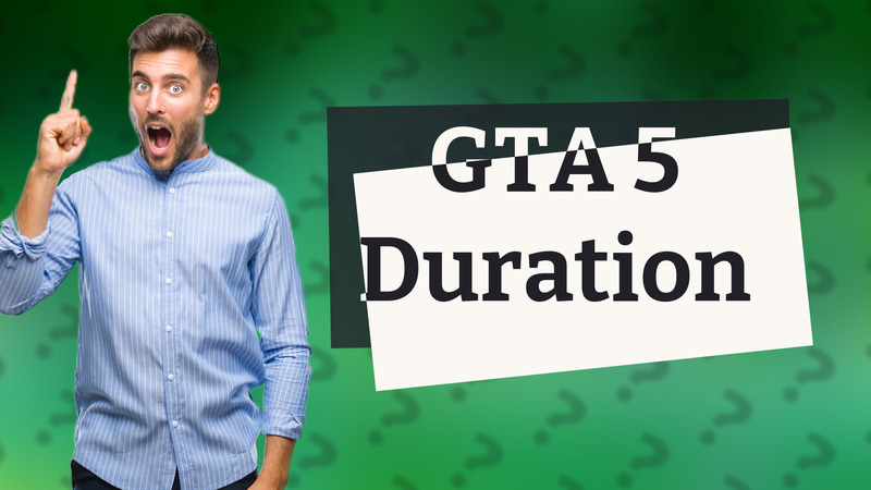 GTA 5 Duration