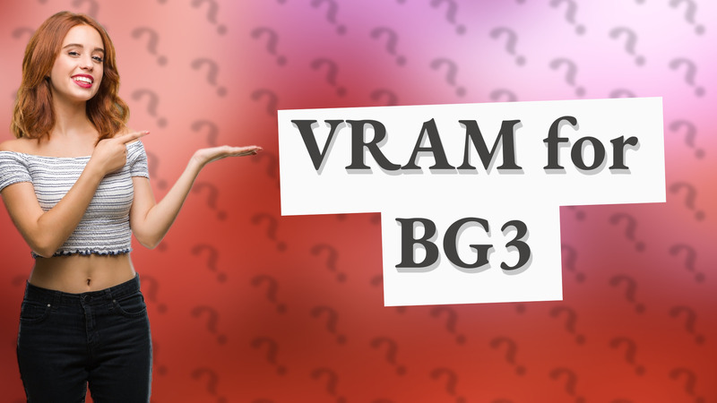 VRAM for BG3
