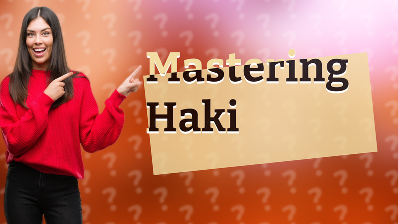 Mastering Haki