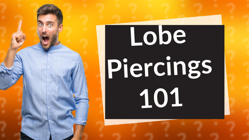 Lobe Piercings 101