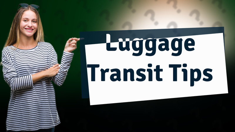 Luggage Transit Tips