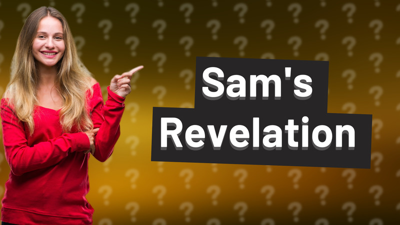 Sam's Revelation