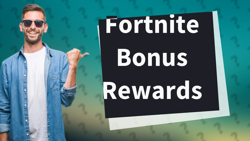 Fortnite Bonus Rewards