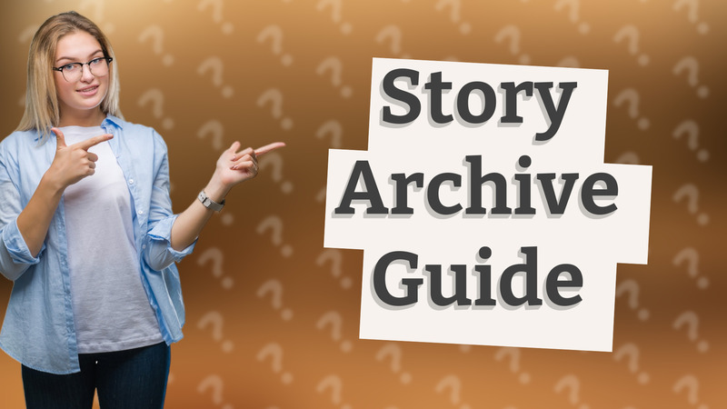 Story Archive Guide