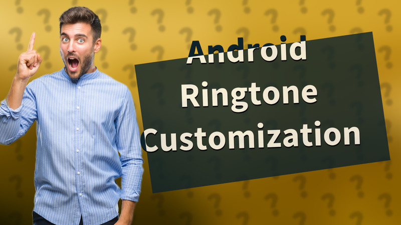 Android Ringtone Customization