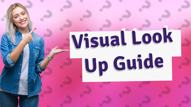 Visual Look Up Guide