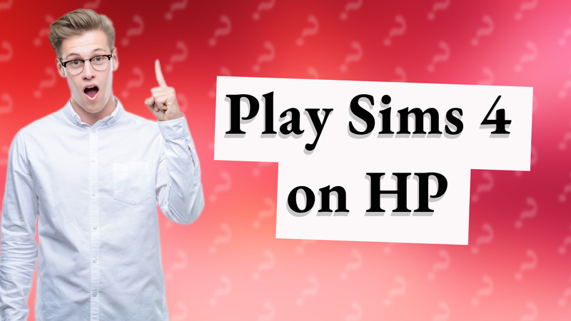 Play Sims 4 on HP