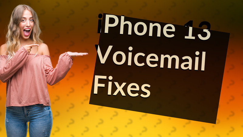 iPhone 13 Voicemail Fixes