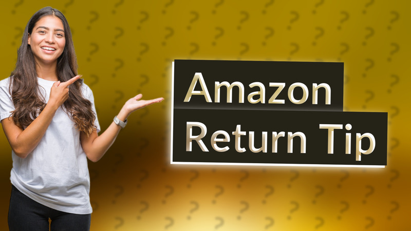 Amazon Return Tip