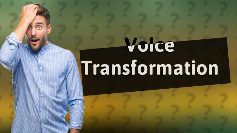 Voice Transformation