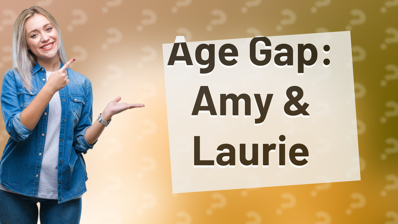 Age Gap: Amy & Laurie