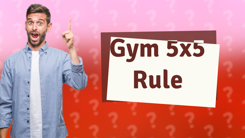 Gym 5x5 Rule