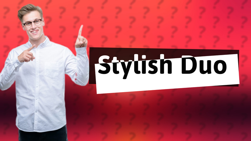 Stylish Duo