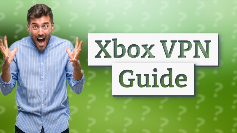 Xbox VPN Guide