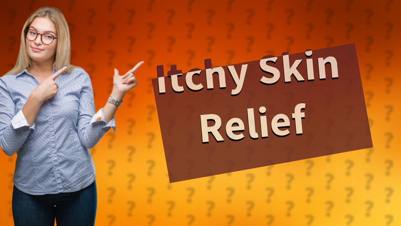 Itchy Skin Relief