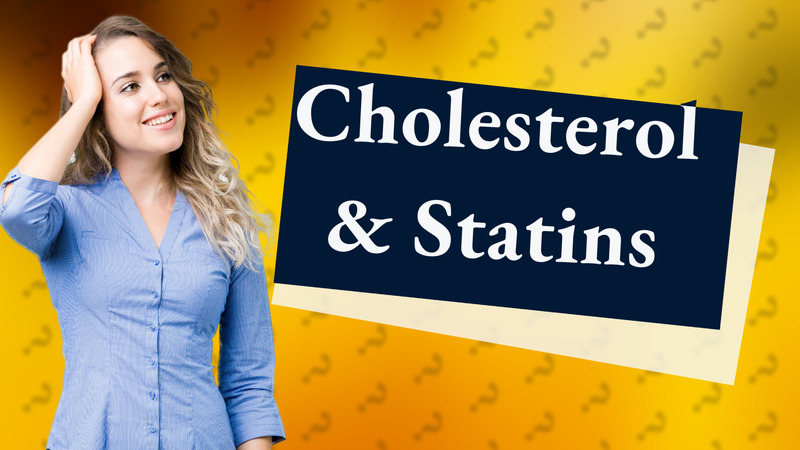 Cholesterol & Statins