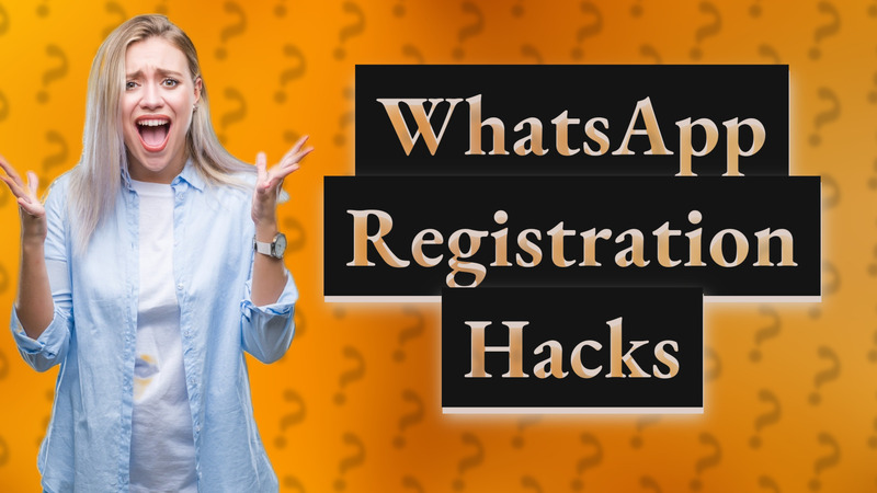 WhatsApp Registration Hacks