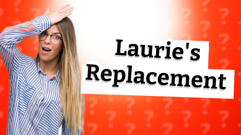 Laurie's Replacement