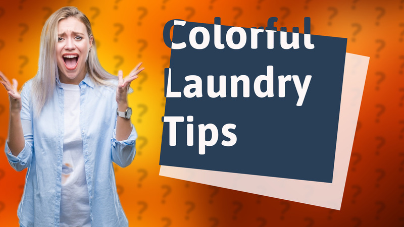 Colorful Laundry Tips