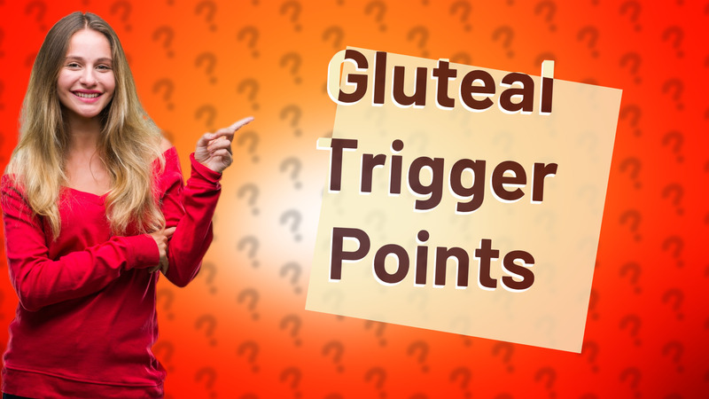 Gluteal Trigger Points