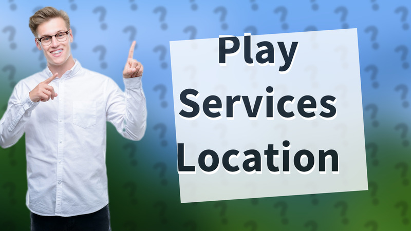 Play Services Location
