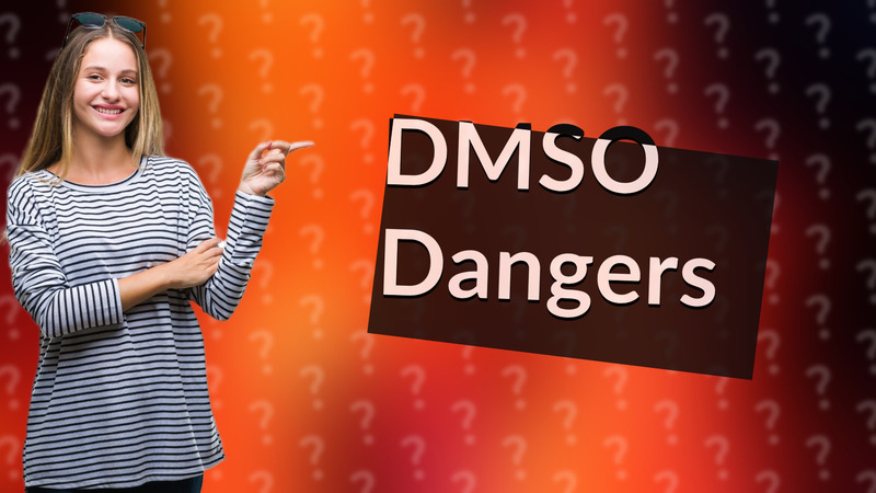DMSO Dangers