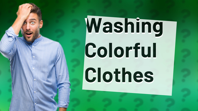 Washing Colorful Clothes